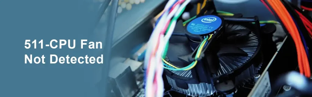 511-CPU Fan Not Detected