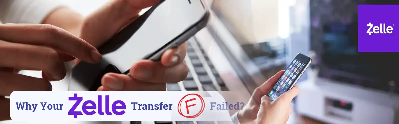 Why-Are-My-Zelle-Transfers-Failing